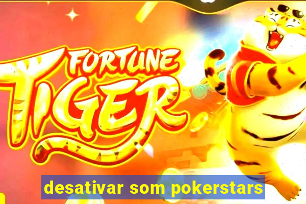 desativar som pokerstars